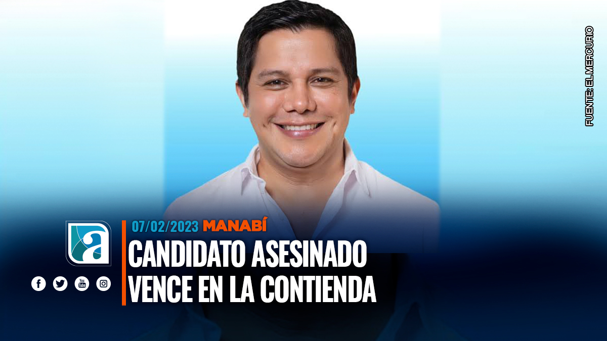 Candidato Asesinado Gana Las Elecciones A Alcalde En Manab Achiras