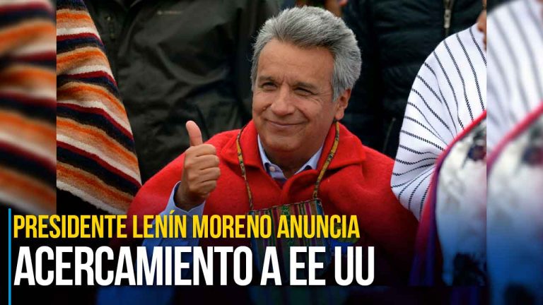Presidente Lenín Moreno anuncia acercamiento a Estados Unidos