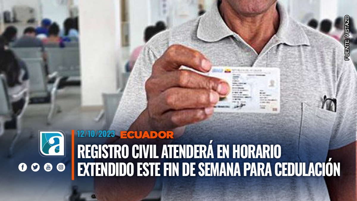 Registro Civil Atenderá En Horario Extendido Este Fin De Semana Para ...